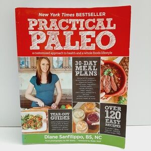 🍒 Practical Paleo: A Customized Approach to Health and a Whole-Foods - Cookbook